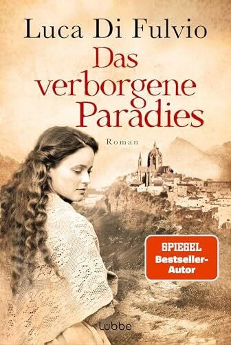 Harnischmacher, Elisa Das verborgene Paradies: Roman. Eine atemraubend emotionale Schicksalsgeschichte - der SPIEGEL-Bestseller jetzt als Taschenbuch