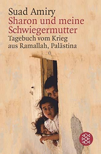 Kopetzki, Annette Sharon und meine Schwiegermutter: Tagebuch vom Krieg in Ramallah, Palästina: Tagebuch vom Krieg in Ramallah, Palästina. Deutsche Erstausgabe (Fischer Taschenbücher)