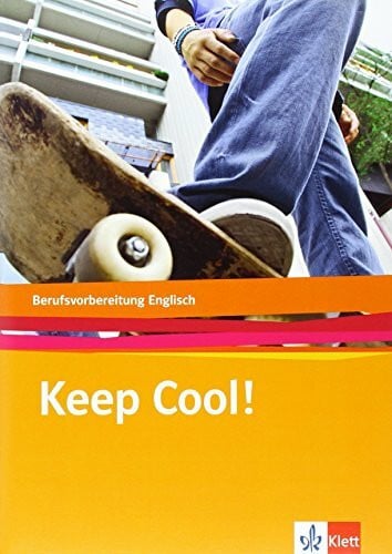 Johnson, Andrew K. Keep cool!. Berufsvorbereitung Englisch: Lehr-/Arbeitsbuch