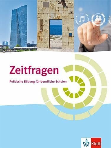 Zeitfragen. Politische Bildung für berufliche Schulen: Schulbuch: Politische Bildung für berufliche Schulen. Schülerbuch