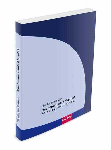 Kleerbaum, Klaus-Viktor Das kommunale Mandat: Rat - Kreistag - Bezirksvertretung
