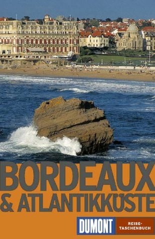 Zipprick, Jörg Bordeaux und die Atlantikküste (DuMont REISE-TASCHENBUCH)