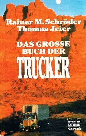Jeier, Thomas Das grosse Buch der Trucker (Paperbacks. Bastei Lübbe Taschenbücher)