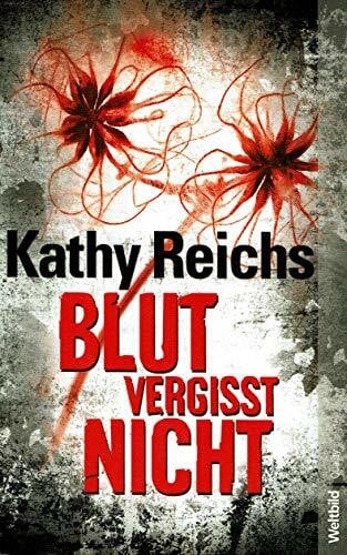 Reichs, KathyBerr, Klaus [Übers.] Blut vergisst nicht