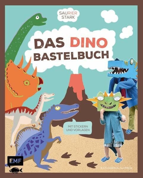 Naimer, Katharina Saurierstark - Das Dinobastelbuch: Mit Stickern und Vorlagen