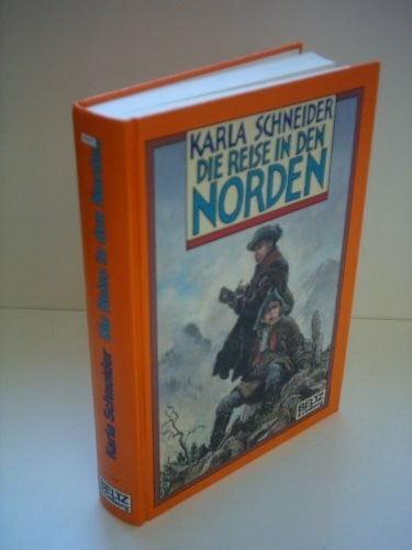 Schneider, Karla Die Reise in den Norden: Roman (Beltz & Gelberg)