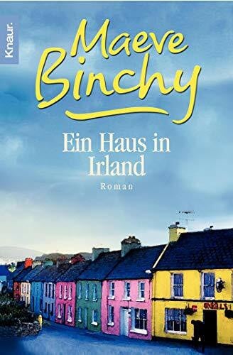 Binchy, Maeve Ein Haus in Irland: Roman. Aus d. Engl. v. Kollektiv Druck-Reif