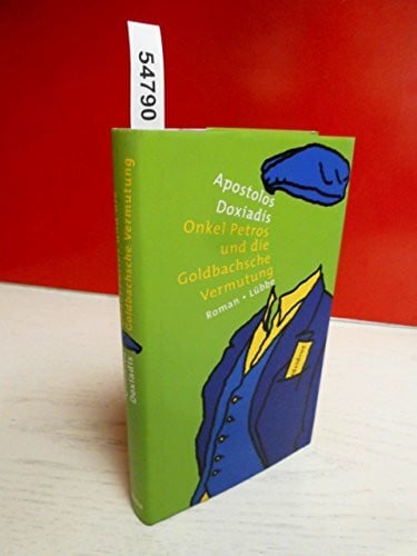 Doxiadis, Apostolos Onkel Petros und die Goldbachsche Vermutung: Roman (Lübbe Belletristik)