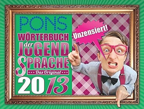 unbekannt PONS Wörterbuch der Jugendsprache 2013: Das Original