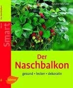 Fassmann, Natalie Der Naschbalkon: gesund - lecker - dekorativ (SMART)