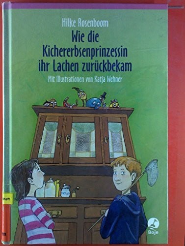 Katja Wehner Wie die Kichererbsenprinzessin ihr Lachen zurückbekam