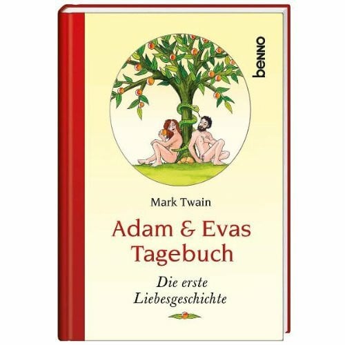 Twain, Mark Adam & Evas Tagebuch: Die erste Liebesgeschichte