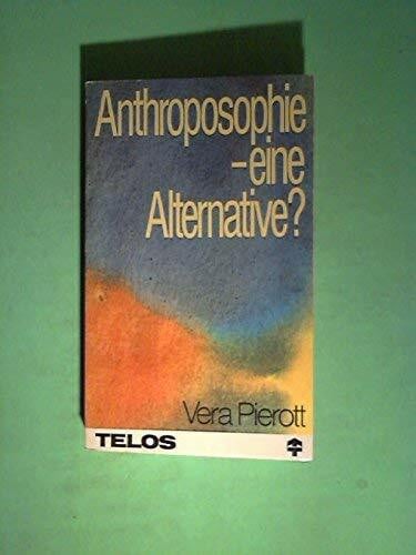 Pierott, Vera Anthroposophie - eine Alternative? (TELOS - Taschenbücher)