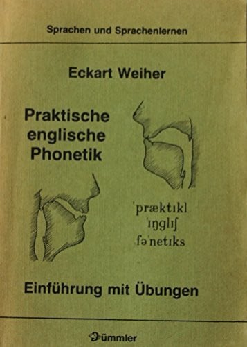 Weiher, Eckart Praktische englische Phonetik: Einf. m. Übungen