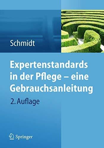 Schmidt, Simone Expertenstandards in der Pflege - eine Gebrauchsanleitung