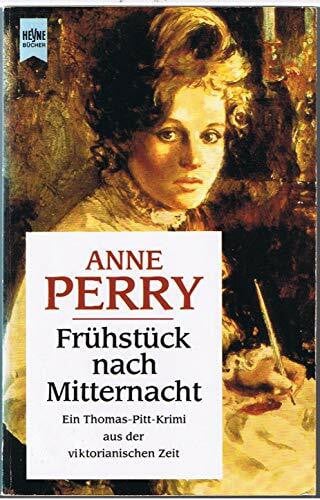 Anne Perry Frühstück nach Mitternacht: Ein Inspektor Thomas Pitt-Roman (Heyne Allgemeine Reihe (01))