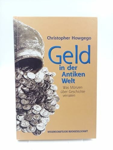Nollé, Margret Geld in der Antiken Welt. Was Münzen über Geschichte verraten