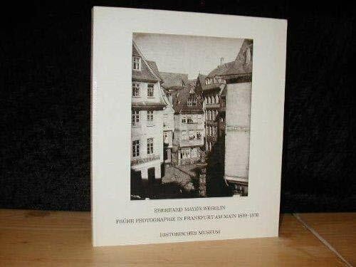 Mayer-Wegelin, Eberhard Frühe Photographie in Frankfurt am Main 1839-1870