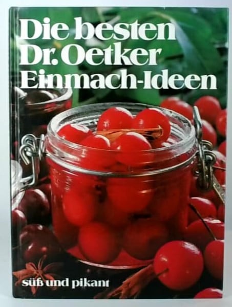 August (Dr. Oetker) Oetker Die besten Dr. Oetker Einmach- Ideen