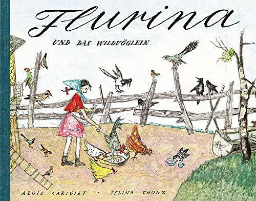 Carigiet, Alois Flurina und das Wildvöglein: Schellen-Urslis Schwester