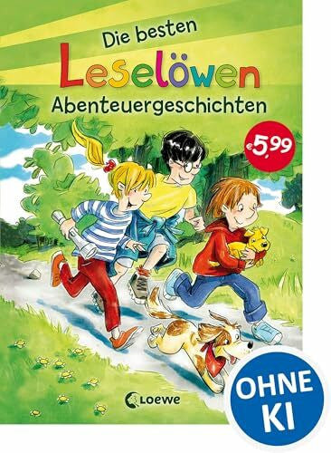 Loewe Erstlesebücher Leselöwen - Das Original - Die besten Leselöwen-Abenteuergeschichten: Spannende Erstlesesammlung für Kinder ab 7 Jahre