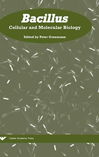 Graumann, Peter Bacillus: Cellular and Molecular Biology