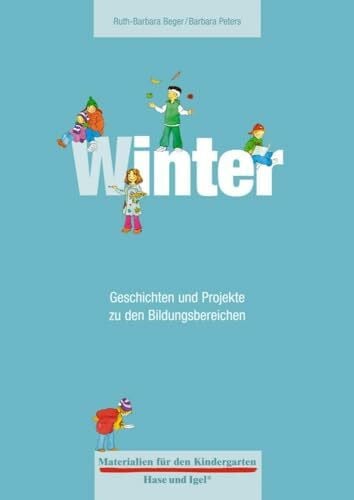 Peters, Barbara Materialien für den Kindergarten: Winter: Geschichten und Projekte zu den Bildungsbereichen
