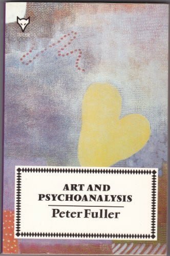 Fuller, Peter Art and Psychoanalysis