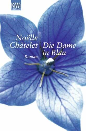 Châtelet, Noëlle Die Dame in Blau: Roman