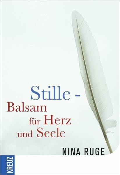 Ruge, Nina Stille - Balsam für Herz und Seele