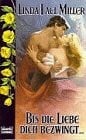 Miller, Linda L Die Corbins - Bis die Liebe dich bezwingt... (Allgemeine Reihe. Bastei Lübbe Taschenbücher)