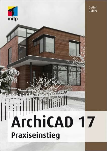 Ridder, Detlef ArchiCAD 17: Praxiseinstieg (mitp Grafik)