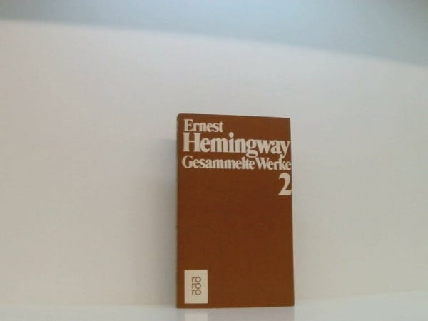 Horschitz-Horst, Annemarie In einem anderen Land / Haben und Nichthaben (Hemingway: Gesammelte Werke, Band 2)