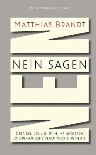 Brandt, Matthias Nein sagen: Über den 20. Juli 1944, meine Eltern und persönliche Verantwortung heute