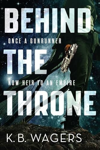 Wagers, K.B. Behind the Throne (The Indranan War, 1, Band 1)