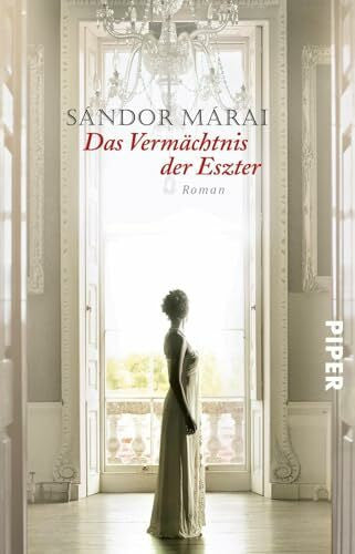 Viragh, Christina Das Vermächtnis der Eszter: Roman