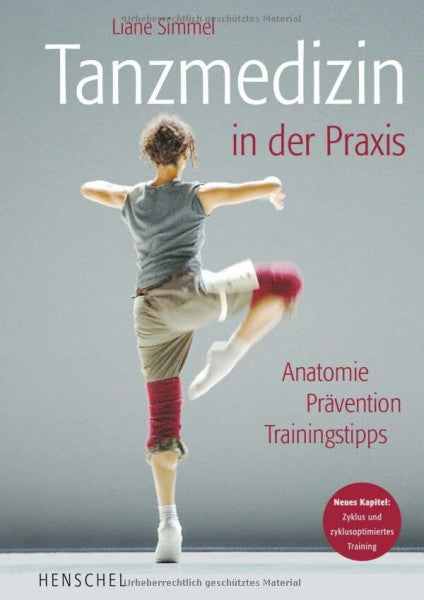 Liane Simmel Tanzmedizin in der Praxis: Anatomie, Prävention, Trainingstipps