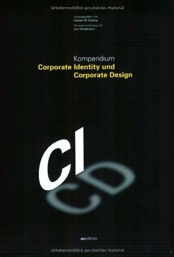 Daldrop, Norbert W. Kompendium Corporate Identity und Corporate Design: Mit einer Einleitung von Kurt Weidemann