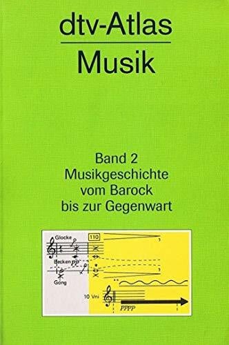Michels, Ulrich dtv-Atlas Musik 2: Band 2: Musikgeschichte vom Barock bis zur Gegenwart