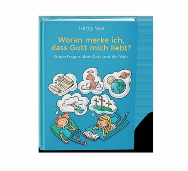 Voß, Harry Woran merke ich, dass Gott mich liebt?