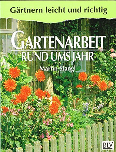 Stangl, Martin Gartenarbeit rund ums Jahr