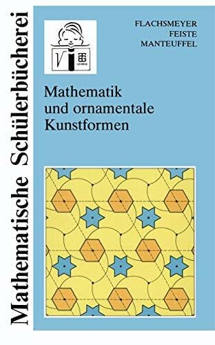Manteuffel, Karl Mathematik und ornamentale Kunstformen (Mathematische Schülerbücherei)