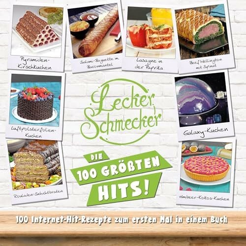 Leckerschmecker Leckerschmecker - Die 100 Größten Hits: 100 Internet-Hit-Rezepte zum ersten Mal in einem Buch