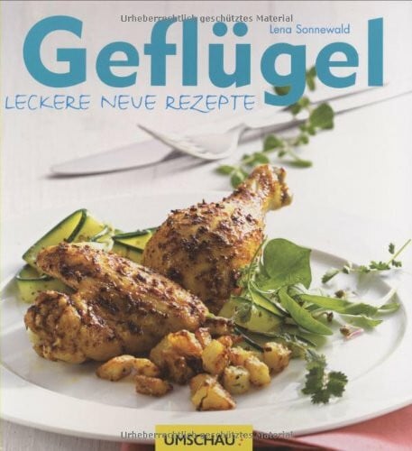 Sonnewald, Lena Geflügel: Leckere neue Rezepte
