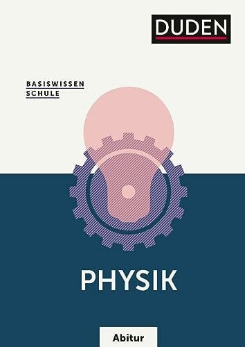 Spitz, Christian Basiswissen Schule – Physik Abitur: Das Standardwerk für die Oberstufe
