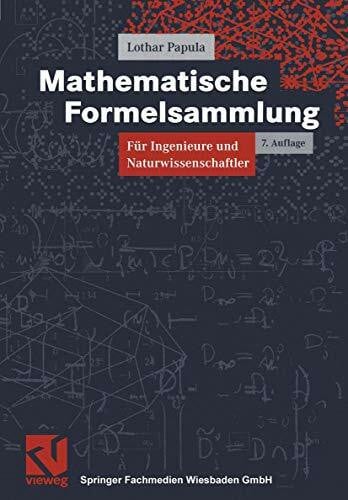Papula, Lothar Mathematische Formelsammlung für Ingenieure und Naturwissenschaftler (Viewegs Fachbücher der Technik)