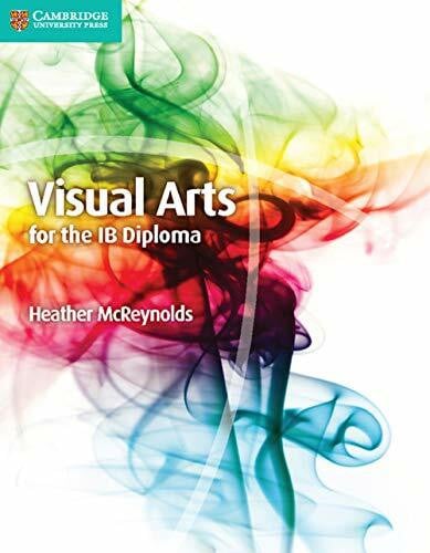 Mcreynolds, Heather Visual Arts for the IB Diploma Coursebook