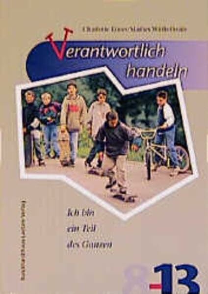 Winkelheide, Marlies Verantwortlich handeln: Ich bin ein Teil des Ganzen (Reihe 8-13)