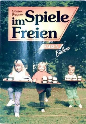 Günter Wagner Spiele im Freien. ( Spiele- Bibliothek).