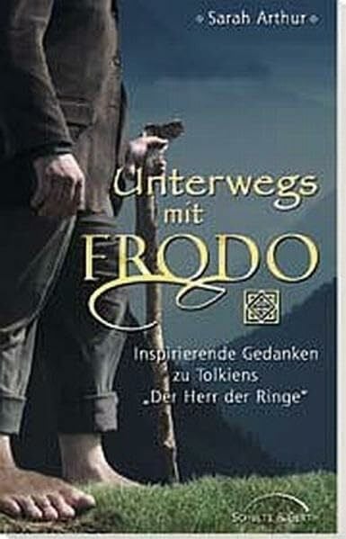 Arthur, Sarah Unterwegs mit Frodo: Inspirierende Andachten zu Tolkiens 'Der Herr der Ringe'